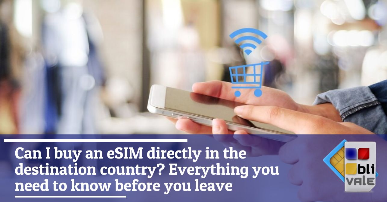 blivale_image_en_Buy eSIM directly destination country_643x337 Can I buy an eSIM directly in the destination country? Everything you need to know before you leave